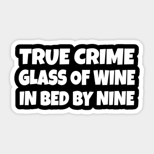 true crime glass of wine bed by nine Sticker